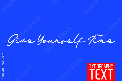 Give Yourself Time Stylish Hand Written Typography Text on Blue Background