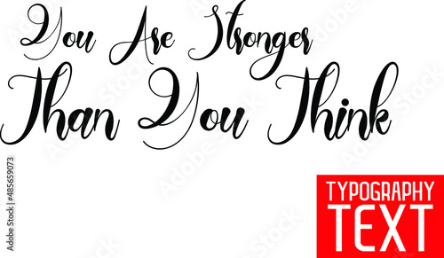 You Are Stronger Than You Think Beautiful Cursive Hand Written Alphabetical Text 