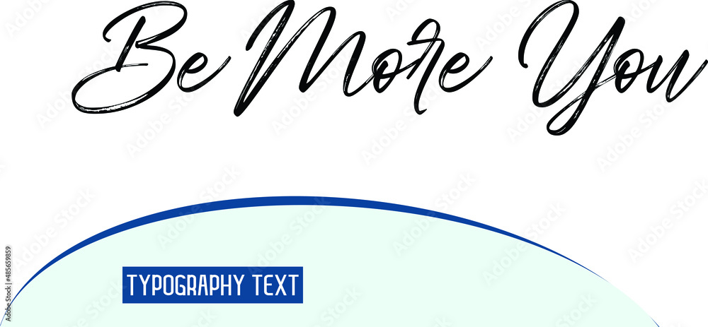 Be More You Text Phrase Vector Quote Be More You Text Phrase Vector Quote