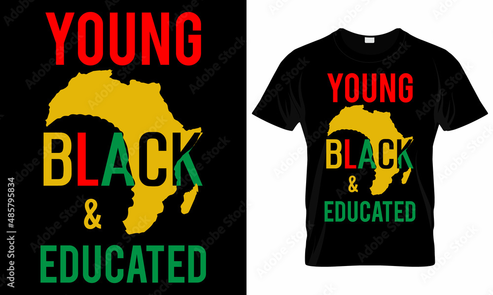 Young Black & Educated Black History Month - African American t shirt designs - Lives Matter - Black Lives Matter t shirt Young Black & Educated Black History Month - African American t shirt designs - Lives Matter - Black Lives Matter t shirt