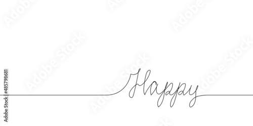 Happy handwritten continuous line drawing. One line art of english hand written lettering, phrase on line greeting card.