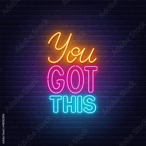 You Got This neon lettering on brick wall background.