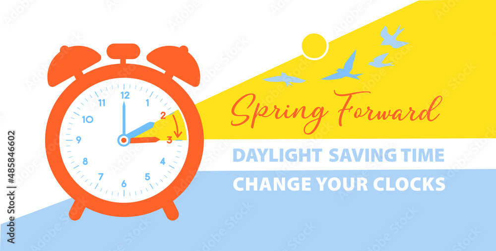 Daylight Saving Time banner. The clocks moves forward one hour. Spring
