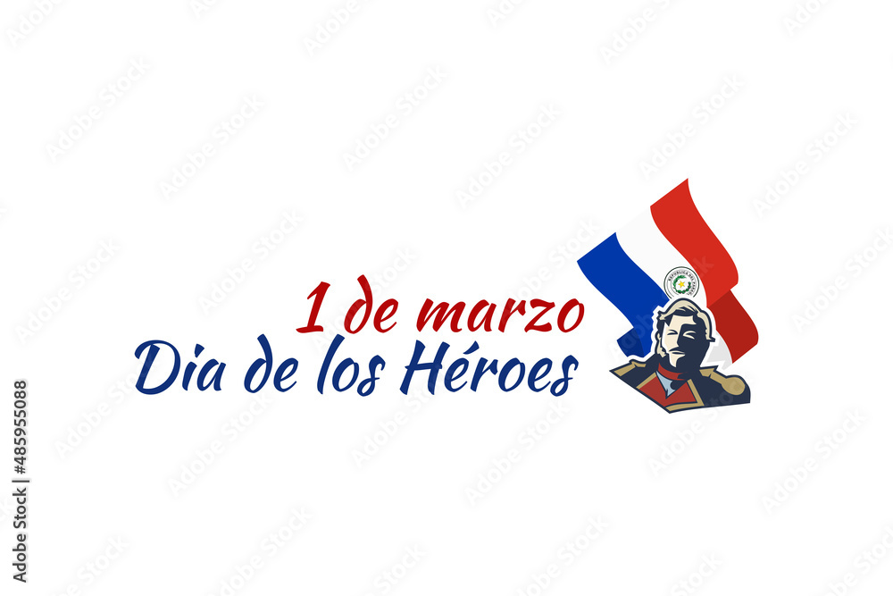 Translation: March 1, Heroes Day. Heroes day of Paraguay vector illustration. Suitable for greeting card, poster and banner Translation: March 1, Heroes Day. Heroes day of Paraguay vector illustration. Suitable for greeting card, poster and banner