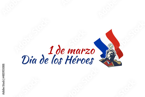 Translation: March 1, Heroes Day. Heroes day of Paraguay vector illustration. Suitable for greeting card, poster and banner 