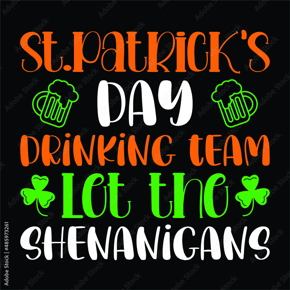 Fototapeta premium St. Patrick's day drinking team, St.Patrick's day SVG t-shirt typography design print template, vector file