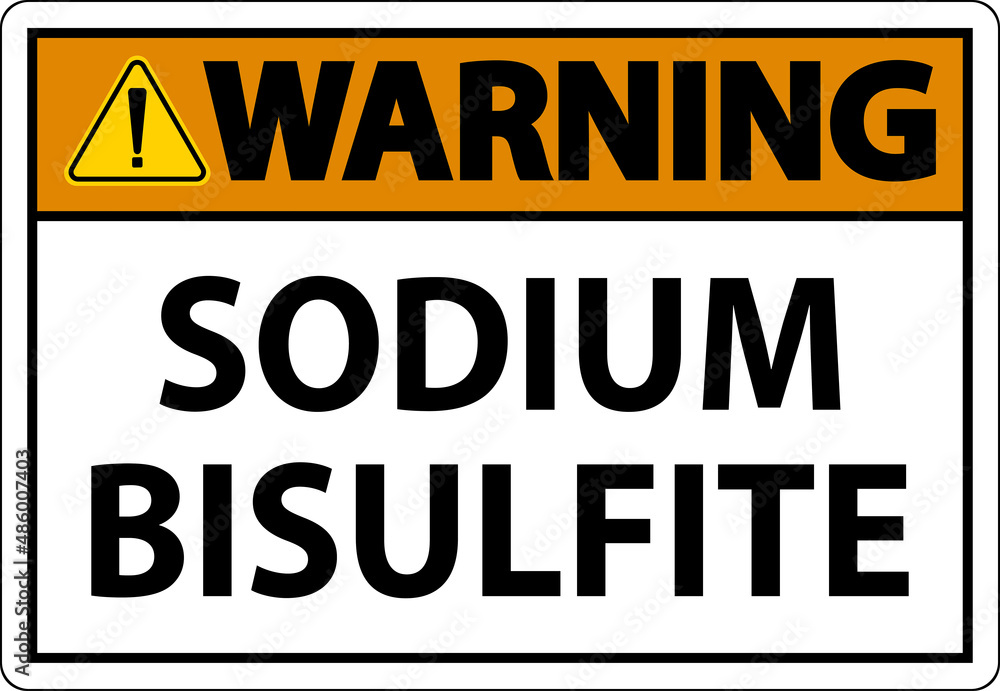 Chemical Warning Sign Sodium Bisulfite Label