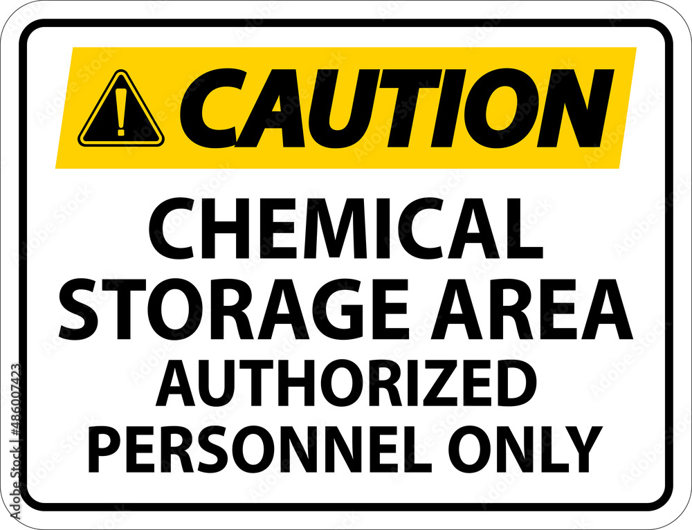 Caution Chemical Storage Area Authorized Personnel Only Symbol Sign