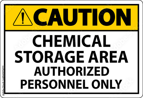 Caution Chemical Storage Area Authorized Personnel Only Symbol Sign