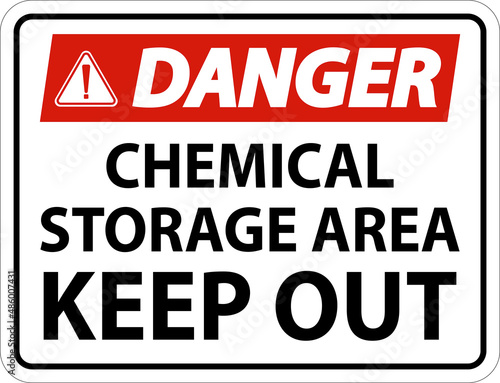 Danger Label Chemical Storage Area Keep Out Sign