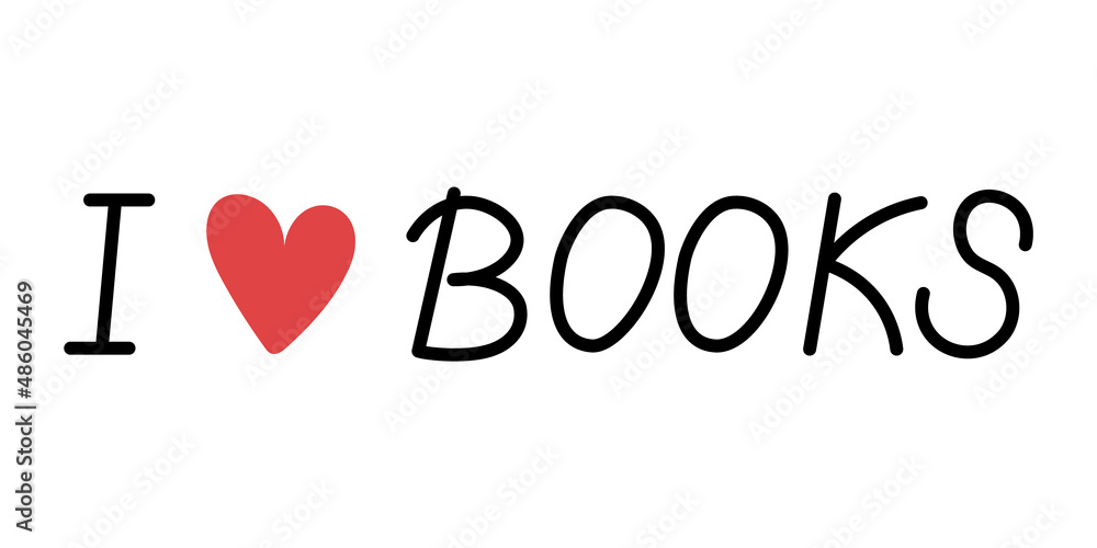 Vector I love books text. Lettering with heart.