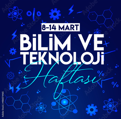 science and technology week 8 -14 March Turkish: bilim ve teknoloji haftasi 8 -14 mart photo