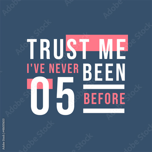 Trust me I've never been 5 before, 5th Birthday