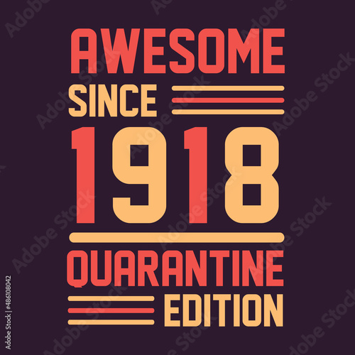 Awesome since 1917 Quarantine Edition. 1917 Vintage Retro Birthday