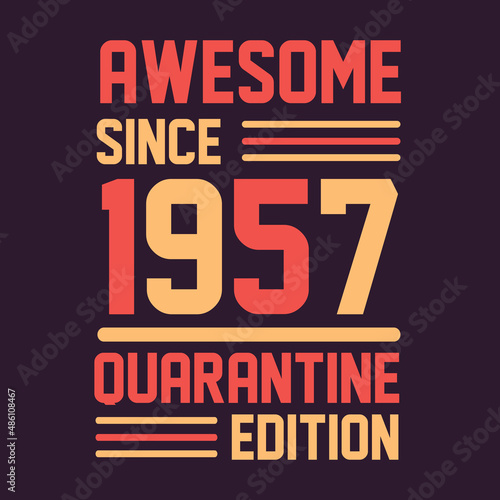Awesome since 1957 Quarantine Edition. 1957 Vintage Retro Birthday