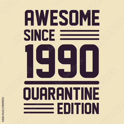 Born in 1990 Vintage Retro Birthday, Awesome since 1990 Quarantine Edition