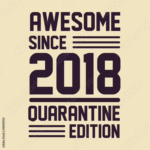 Born in 2018 Vintage Retro Birthday, Awesome since 2018 Quarantine Edition