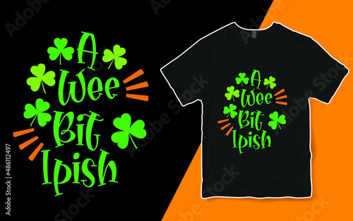 A wee bit Irish St Patricks day t-shirt