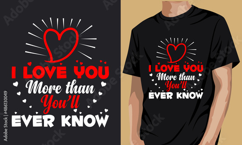 I Love You Valentine's Day t shirt Design
