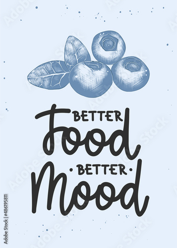 Vector poster with hand drawn unique lettering design element for wall decoration, prints. Better food, better mood, modern mono line calligraphy with blueberry sketch. Handwritten vegan lettering.