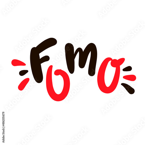 FOMO - inspire motivational quote. Youth slang, clipping. Abbreviation, shortened word. Print for inspirational poster, t-shirt, bag, cup, card, flyer, sticker, badge. Cute funny vector writing