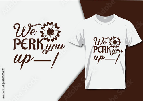 We perk you up Coffee Design 