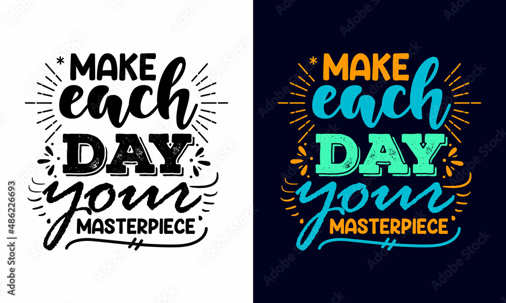 Make each day your masterpiece typography quotes Stock Vector Adobe Stock