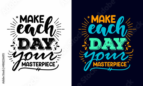 Make each day your masterpiece typography quotes