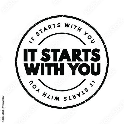 It Starts With You text stamp, concept background