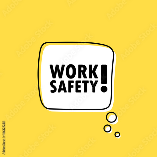 Banner with work safety text. Speech bubble banner. Vector EPS 10. Isolated on white background