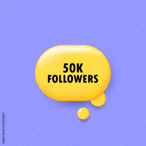 50k followers. Banner with 3D speech bubble with 50k followers text. Vector EPS 10. Isolated on white background