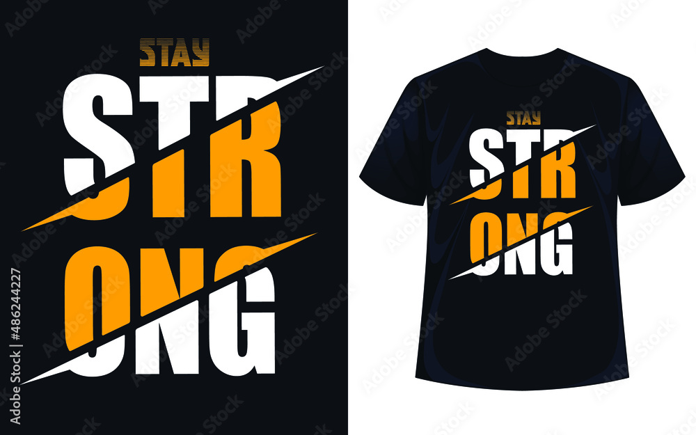 Obraz premium Stay strong typography t shirt design vector