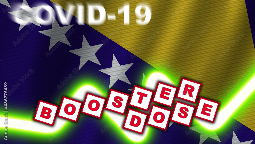 Bosnia and Herzegovina Flag and Covid-19 Booster Dose Title – 3D Illustration
