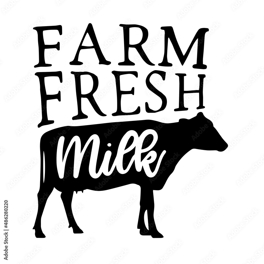 Obraz premium farm fresh milk farm life inspirational quotes, motivational positive quotes, silhouette arts lettering design