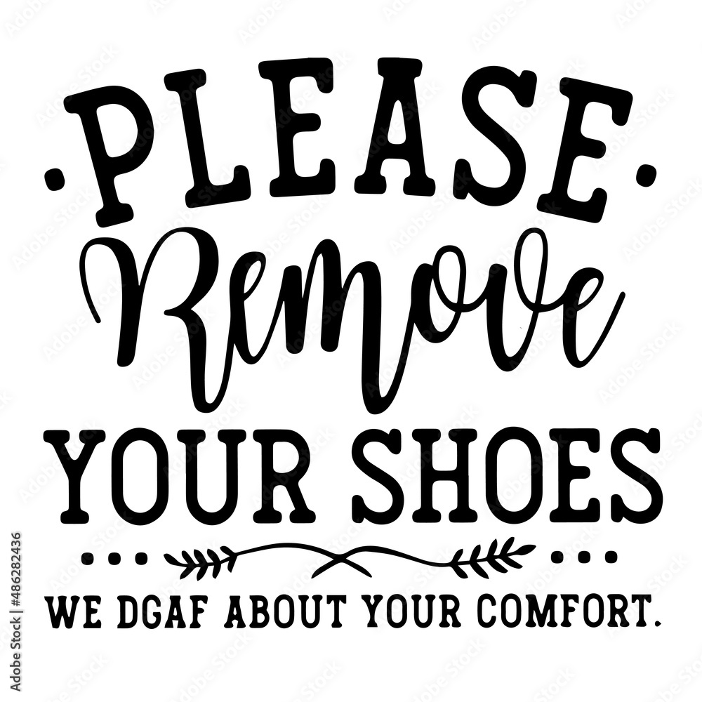 please remove your shoes inspirational quotes, motivational positive quotes,  silhouette arts lettering design Stock Vector | Adobe Stock