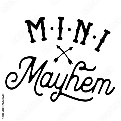 mini mayhem inspirational quotes, motivational positive quotes, silhouette arts lettering design