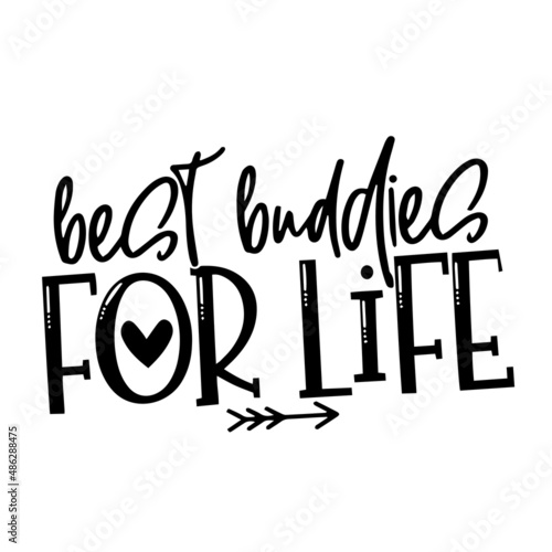 best buddies for life inspirational quotes, motivational positive quotes, silhouette arts lettering design
