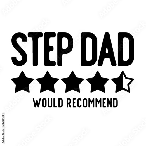 step dad would recommend inspirational quotes, motivational positive quotes, silhouette arts lettering design