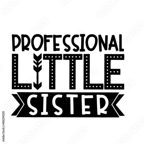 professional little sister inspirational quotes, motivational positive quotes, silhouette arts lettering design