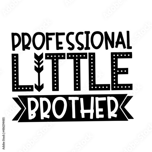 professional little brother inspirational quotes, motivational positive quotes, silhouette arts lettering design