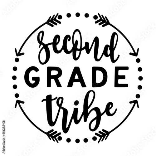 second grade tribe inspirational quotes, motivational positive quotes, silhouette arts lettering design photo