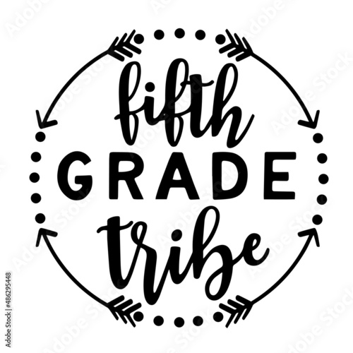fifth grade tribe inspirational quotes, motivational positive quotes, silhouette arts lettering design