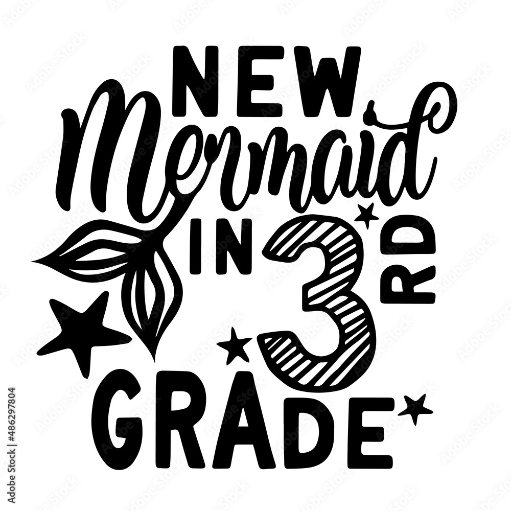 new mermaid in third grade inspirational quotes, motivational positive quotes, silhouette arts lettering design new mermaid in third grade inspirational quotes, motivational positive quotes, silhouette arts lettering design