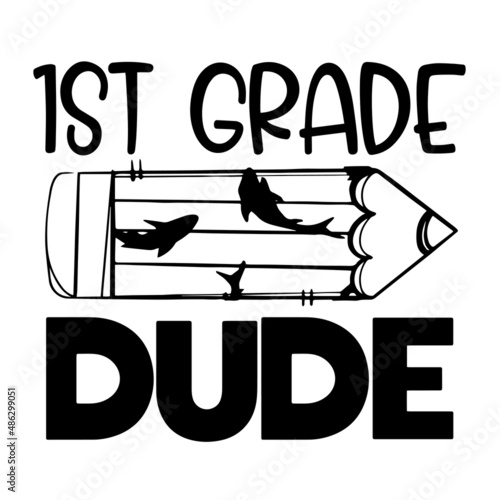 first grade dude inspirational quotes, motivational positive quotes, silhouette arts lettering design