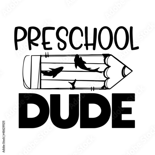 pre school dude inspirational quotes, motivational positive quotes, silhouette arts lettering design