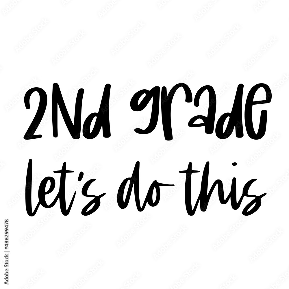 Naklejka premium second grade let's do this inspirational quotes, motivational positive quotes, silhouette arts lettering design