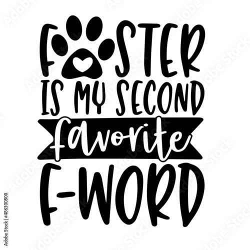 foster is my second favorite f-word inspirational quotes, motivational positive quotes, silhouette arts lettering design
