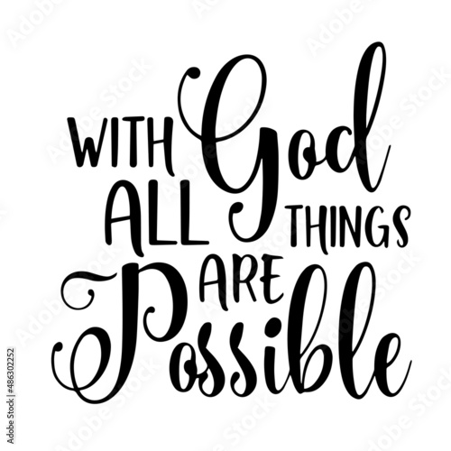 with god all things are possible inspirational quotes  motivational positive quotes  silhouette arts lettering design