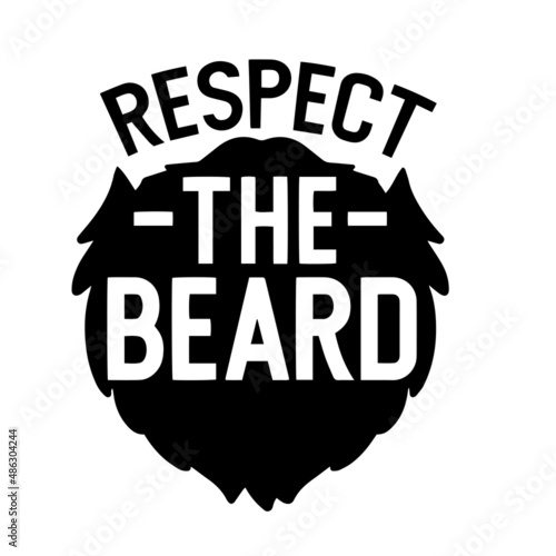 respect the beard inspirational quotes, motivational positive quotes, silhouette arts lettering design