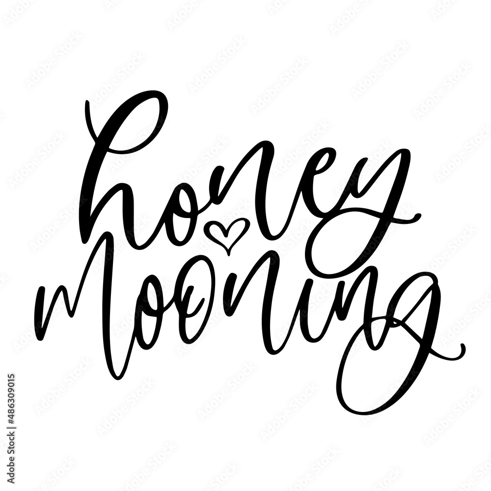 Obraz premium honey mooning inspirational quotes, motivational positive quotes, silhouette arts lettering design